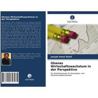 Ghanas Wirtschaftswachstum in der Perspektive