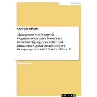 Management von Nonprofit - Organisationen unter besonderer Berücksichtigung personeller und finanzieller Aspekte am Beis