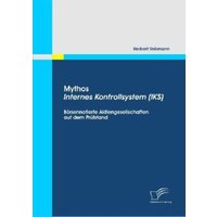 Mythos Internes Kontrollsystem (IKS): Börsennotierte Aktiengesellschaften auf dem Prüfstand