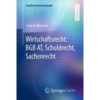 Wirtschaftsrecht: BGB AT, Schuldrecht, Sachenrecht