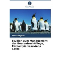 Studien zum Management der Beerenfruchtfliege, Carpomyia vesuviana Costa