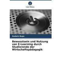 Bewusstsein und Nutzung von E-Learning durch Studierende der Wirtschaftspädagogik