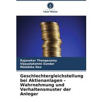 Geschlechtergleichstellung bei Aktienanlagen - Wahrnehmung und Verhaltensmuster der Anleger