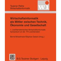 Wirtschaftsinformatik als Mittler zwischen Technik, Ökonomie und Gesellschaft
