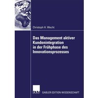 Das Management aktiver Kundenintegration in der Frühphase des Innovationsprozesses