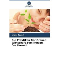 Die Praktiken Der Grünen Wirtschaft Zum Nutzen Der Umwelt