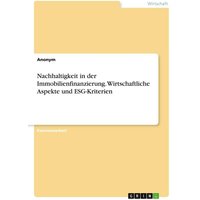 Nachhaltigkeit in der Immobilienfinanzierung. Wirtschaftliche Aspekte und ESG-Kriterien