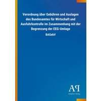 Verordnung über Gebühren und Auslagen des Bundesamtes für Wirtschaft und Ausfuhrkontrolle im Zusammenhang mit der Begrenzung der EEG-Umlage