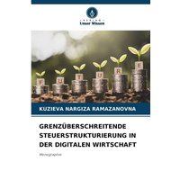 Grenzüberschreitende Steuerstrukturierung in der Digitalen Wirtschaft