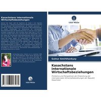 Kasachstans internationale Wirtschaftsbeziehungen