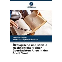Ökologische und soziale Nachhaltigkeit einer überdachten Allee in der Stadt Yazd