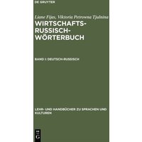 Liane Fijas; Viktoria Petrowna Tjulnina: Wirtschaftsrussisch-Wörterbuch / Deutsch-Russisch