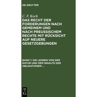 Die Lehren von der Natur und dem Inhalte der Obligationen (Arten der Obligationen, Geldobligationen, Zinsen, Schadensersatz und Interesse, Casus, Dolu
