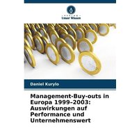 Management-Buy-outs in Europa 1999-2003: Auswirkungen auf Performance und Unternehmenswert