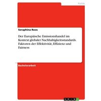 der-europaeische-emissionshandel-im-kontext-globaler-nachhaltigkeitsstandards-faktoren-der-effektivitaet-effizienz-und-fairness