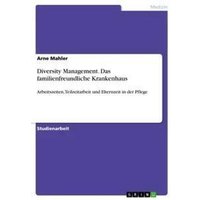 Diversity Management. Das familienfreundliche Krankenhaus