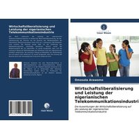 Wirtschaftsliberalisierung und Leistung der nigerianischen Telekommunikationsindustrie