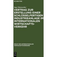 Vertrag zur Erstellung einer schlüsselfertigen Industrieanlage im internationalen Wirtschaftsverkehr