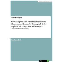 nachhaltigkeit-und-unternehmenskultur-chancen-und-herausforderungen-bei-der-implementierung-einer-nachhaltigen-unternehmenskultur