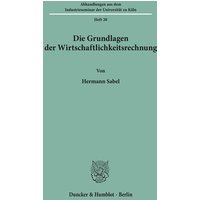Die Grundlagen der Wirtschaftlichkeitsrechnung.