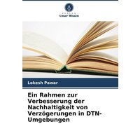 ein-rahmen-zur-verbesserung-der-nachhaltigkeit-von-verzoegerungen-in-dtn-umgebungen