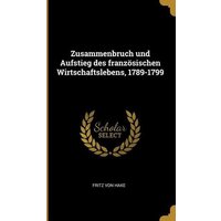 Zusammenbruch Und Aufstieg Des Französischen Wirtschaftslebens, 1789-1799
