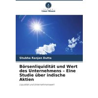 Börsenliquidität und Wert des Unternehmens ¿ Eine Studie über indische Aktien