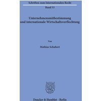 Unternehmensmitbestimmung und internationale Wirtschaftsverflechtung.