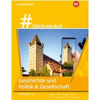 #blickwinkel Geschichte und Politik & Gesellschaft. Für die FOS/BOS 13: Schulbuch. Bayern