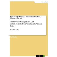 Turnaround Management. Der Automobilzulieferer 'Continental' in der Krise