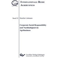Corporate Social Responsibility und Nachhaltigkeit im Agribusiness