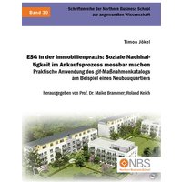 ESG in der Immobilienpraxis: Soziale Nachhaltigkeit im Ankaufsprozess messbar machen. Praktische Anwendung des gif-Maßnahmenkatalogs am Beispiel eines