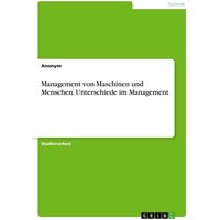 Management von Maschinen und Menschen. Unterschiede im Management