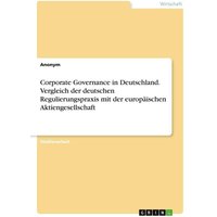 corporate-governance-in-deutschland-vergleich-der-deutschen-regulierungspraxis-mit-der-europaeischen-aktiengesellschaft