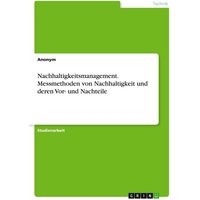 Nachhaltigkeitsmanagement. Messmethoden von Nachhaltigkeit und deren Vor- und Nachteile