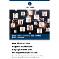 Der Einfluss des organisatorischen Engagements auf Managementpraktiken
