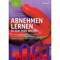 Abnehmen lernen. In nur zehn Wochen!