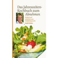 Das Jahreszeiten-Kochbuch zum Abnehmen