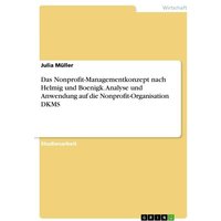 Das Nonprofit-Managementkonzept nach Helmig und Boenigk. Analyse und Anwendung auf die Nonprofit-Organisation DKMS