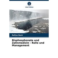 Bisphosphonate und Zahnmedizin - Rolle und Management
