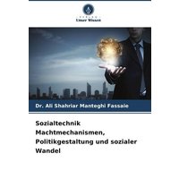Sozialtechnik Machtmechanismen, Politikgestaltung und sozialer Wandel