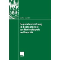 Regionalentwicklung im Spannungsfeld von Nachhaltigkeit und Identität