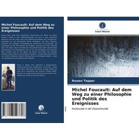 Michel Foucault: Auf dem Weg zu einer Philosophie und Politik des Ereignisses