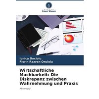 Wirtschaftliche Machbarkeit: Die Diskrepanz zwischen Wahrnehmung und Praxis