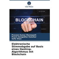 Elektronische Stimmabgabe auf Basis eines Hashing-Algorithmus mit Blockchain