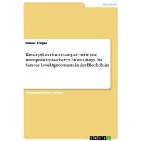 Konzeption eines transparenten und manipulationssicheren Monitorings für Service Level Agreements in der Blockchain