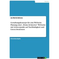 Gestaltungskonzept für eine Webseite. Planung einer ¿Home & Interior¿-Webseite mit Schwerpunkt auf Nachhaltigkeit und Green Awareness