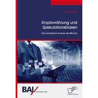 Kryptowährung und Spekulationsblasen. Eine empirische Analyse des Bitcoins