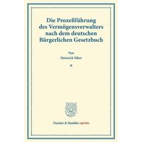 Die Prozeßführung des Vermögensverwalters nach dem deutschen Bürgerlichen Gesetzbuch.