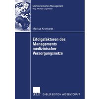 Erfolgsfaktoren des Managements medizinischer Versorgungsnetze